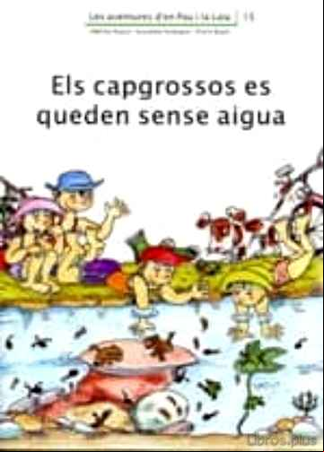 Descargar gratis ebook ELS CAPGROSSOS ES QUEDEN SENSE AIGUA en epub