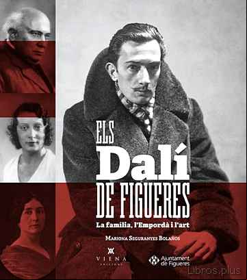 Descargar gratis ebook ELS DALI DE FIGUERES: LA FAMILIA, L EMPORDA I L ART. en epub