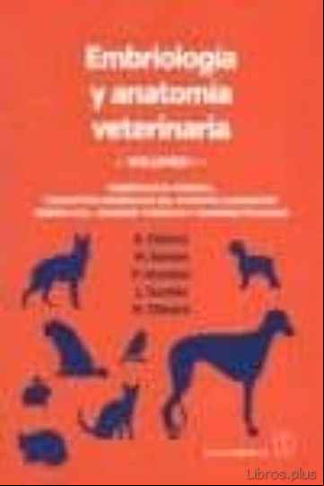 Descargar gratis ebook EMBRIOLOGÍA Y ANATOMÍA VETERINARIA (VOL.I) en epub
