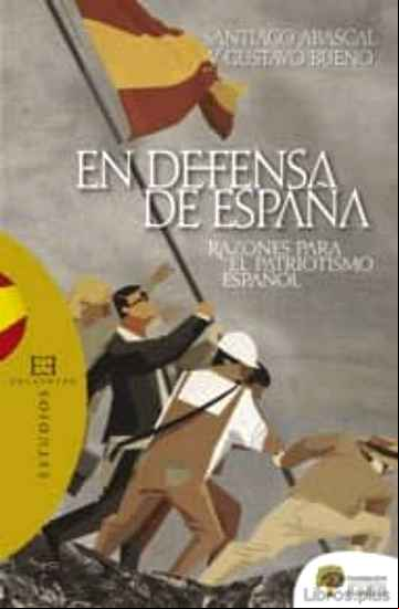 Descargar gratis ebook EN DEFENSA DE ESPAÑA: RAZONES PARA EL PATRIOTISMO ESPAÑOL en epub