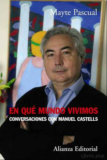 Descargar gratis ebook EN QUE MUNDO VIVIMOS: CONVERSACIONES CON MANUEL CASTELLS en epub