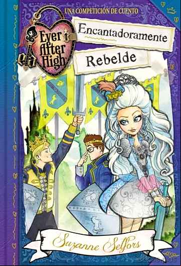Descargar gratis ebook ENCANTADORAMENTE REBELDE (EVER AFTER HIGH) en epub