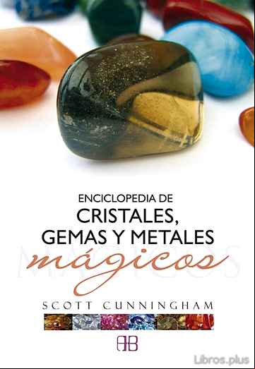 Descargar gratis ebook ENCICLOPEDIA DE CRISTALES, GEMAS Y METALES MAGICOS en epub