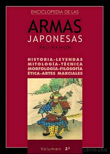 Descargar gratis ebook ENCICLOPEDIA DE LAS ARMAS JAPONESAS (VOL. 3) en epub