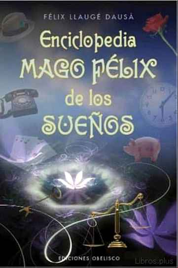 Descargar gratis ebook ENCICLOPEDIA MAGO FELIX DE LOS SUEÑOS en epub