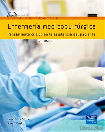 Descargar gratis ebook ENFERMERIA MEDICOQUIRURGICA: PENSAMIENTO CRITICO EN LA ASISTENCIA DEL PACIENTE (VOL. II)  (4ª ED.) (INCLUYE DVD) en epub