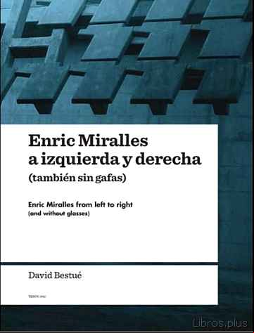 Descargar gratis ebook ENRIC MIRALLES A IZQUIERDA Y DERECHA (TAMBIEN SIN GAFAS) ESPAÑOL/ INGLES en epub