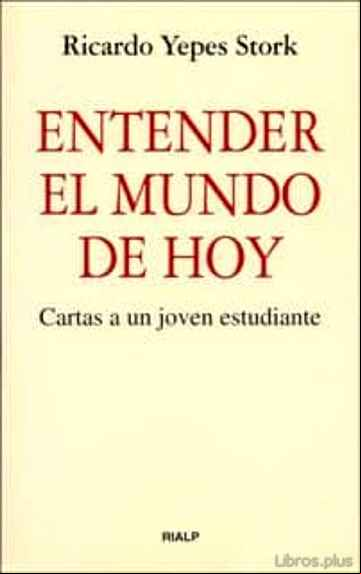 Descargar ebook ENTENDER EL MUNDO DE HOY: CARTAS A UN JOVEN ESTUDIANTE