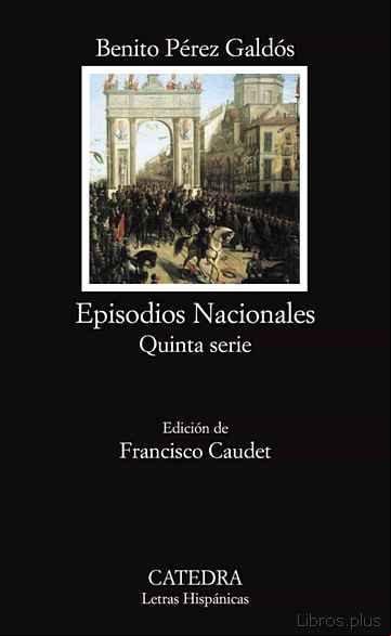 Descargar gratis ebook EPISODIOS NACIONALES: QUINTA SERIE en epub