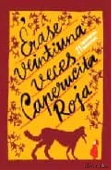 Descargar ebook ERASE VEINTIUNA VECES CAPERUCITA ROJA