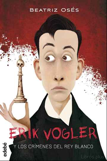 Descargar ebook ERIK VOGLER 1 :LOS CRIMENES DEL REY BLANCO
