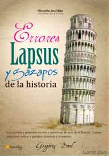 Descargar gratis ebook ERRORES, LAPSUS Y GAZAPOS DE LA HISTORIA en epub