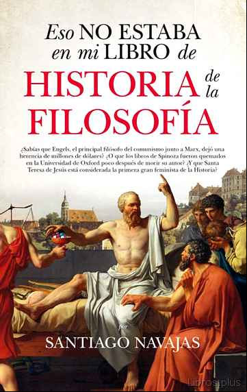 Descargar gratis ebook ESO NO ESTABA EN MI LIBRO DE HISTORIA DE LA FILOSOFÍA en epub