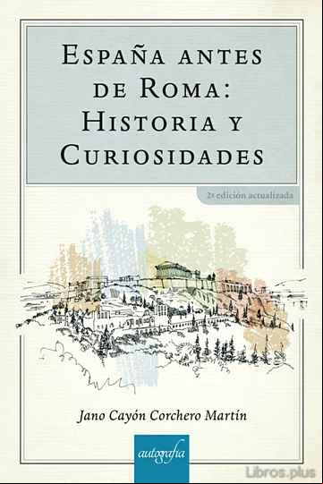 Descargar gratis ebook ESPAÑA ANTES DE ROMA: HISTORIA Y CURIOSIDADES en epub