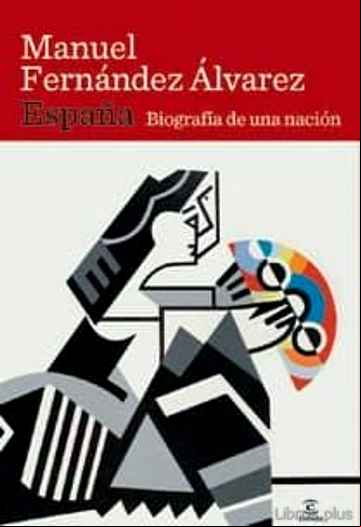 Descargar ebook ESPAÑA: BIOGRAFIA DE UNA NACION