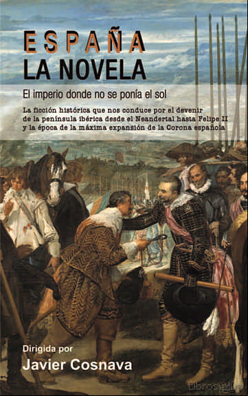 Descargar gratis ebook ESPAÑA, LA NOVELA: EL IMPERIO DONDE NO SE PONIA EL SOL en epub