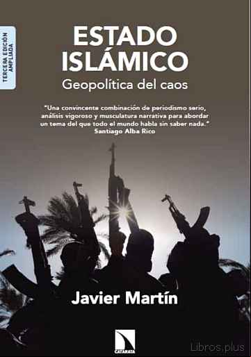 Descargar gratis ebook ESTADO ISLAMICO (EDICION AMPLIADA): GEOPOLITICA DEL CAOS en epub