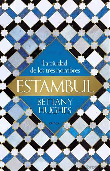 Descargar gratis ebook ESTAMBUL: LA CIUDAD DE LOS TRES NOMBRES en epub