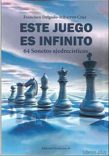 Descargar gratis ebook ESTE JUEGO ES INFINITO. 64 SONETOS AJEDRECÍSTICOS en epub