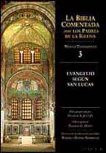 Descargar ebook EVANGELIO SEGUN SAN LUCAS (LA BIBLIA COMENTADA POR LOS PADRES DE LA IGLESIA)