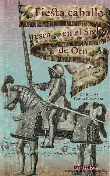 Descargar gratis ebook FIESTA CABALLERESCA EN EL SIGLO DE ORO: ESTUDIO, EDICION, ANTOLOGIA Y CATALOGO en epub
