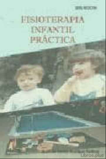 Descargar gratis ebook FISIOTERAPIA INFANTIL PRACTICA en epub