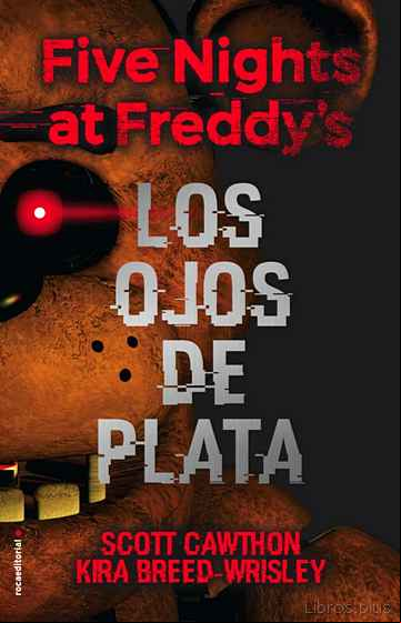 Descargar gratis ebook FIVE NIGHTS AT FREDDY S. LOS OJOS DE PLATA en epub