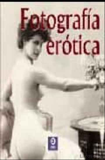 Descargar gratis ebook FOTOGRAFIA EROTICA en epub
