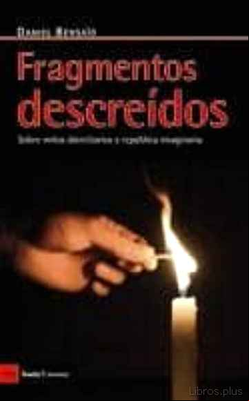 Descargar gratis ebook FRAGMENTOS DESCREIDOS: SOBRE MITOS IDENTITARIOS Y REPUBLICA IMAGI NARIA en epub