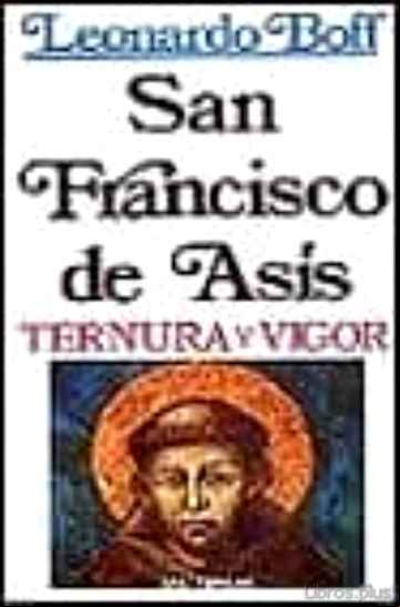 Descargar ebook FRANCISCO DE ASIS, TERNURA Y VIGOR (6ª ED.)