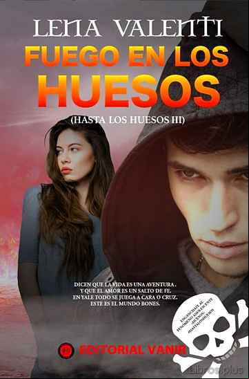 Descargar gratis ebook FUEGO EN LOS HUESOS (HASTA LOS HUESOS III) en epub