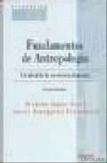 Descargar gratis ebook FUNDAMENTOS DE ANTROPOLOGIA: UN IDEAL DE LA EXCELENCIA HUMANA en epub