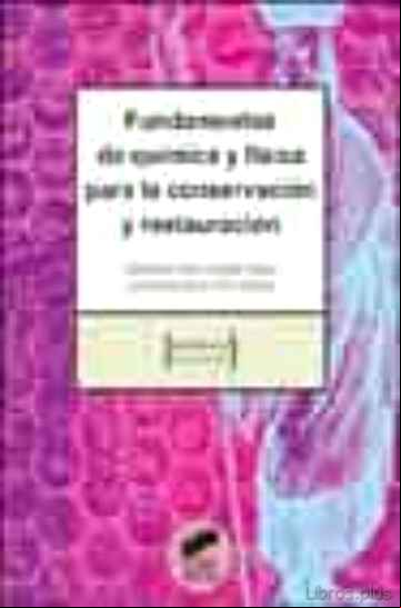 Descargar gratis ebook FUNDAMENTOS DE QUIMICA Y FISICA PARA LA CONSERVACION Y RESTAURACI ON en epub