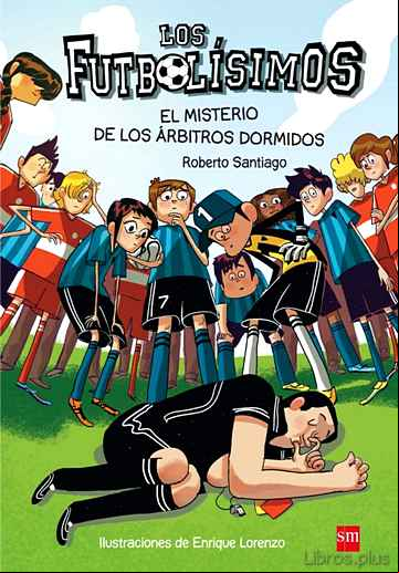 Descargar ebook FUTBOLISIMOS 1: EL MISTERIO DE LOS ÁRBITROS DORMIDOS