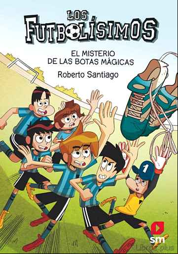 Descargar gratis ebook FUTBOLISIMOS 17: EL MISTERIO DE LAS BOTAS MÁGICAS en epub