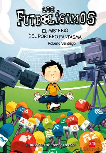 Descargar gratis ebook FUTBOLISIMOS 3: EL MISTERIO DEL PORTERO FANTASMA en epub