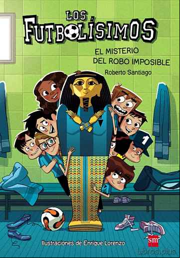 Descargar ebook FUTBOLISIMOS 5: EL MISTERIO DEL ROBO IMPOSIBLE