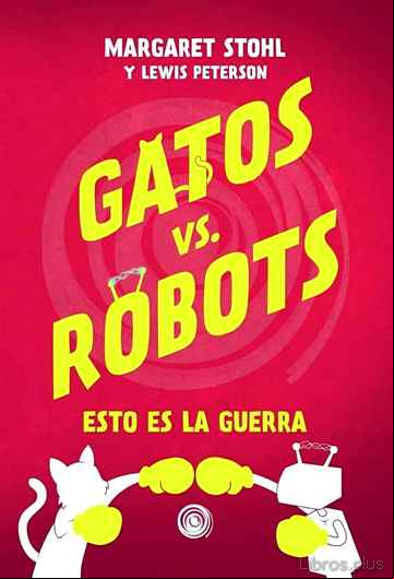 Descargar gratis ebook GATOS VS ROBOTS: ES ES LA GUERRA en epub
