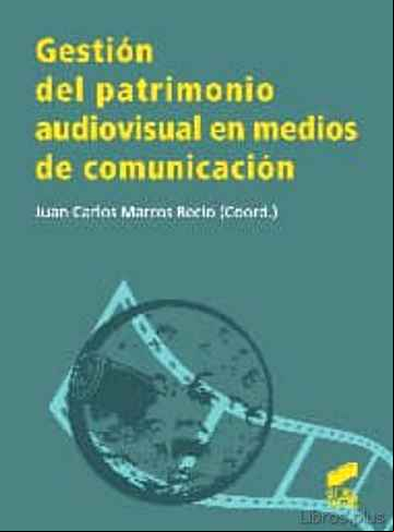 Descargar gratis ebook GESTION DEL PATRIMONIO AUDIOVISUAL EN MEDIOS DE COMUNICACION en epub