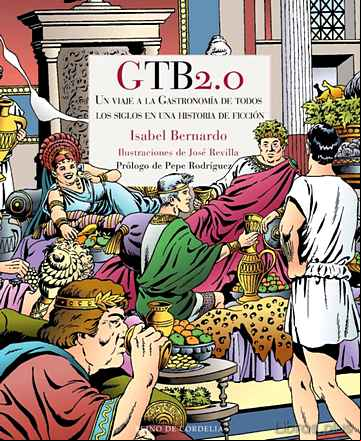 Descargar gratis ebook GTB2.0: UN VIAJE A LA GASTRONOMIA DE TODOS LOS SIGLOS EN UNA HISTORIA DE FICCION en epub