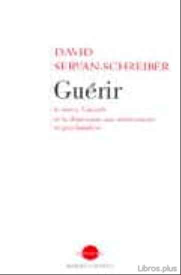 Descargar gratis ebook GUERIR: LE STRESS, L ANXIETE ET LA DEPRESSION SANS MEDICAMENTS NI PSYCHANALYSE en epub