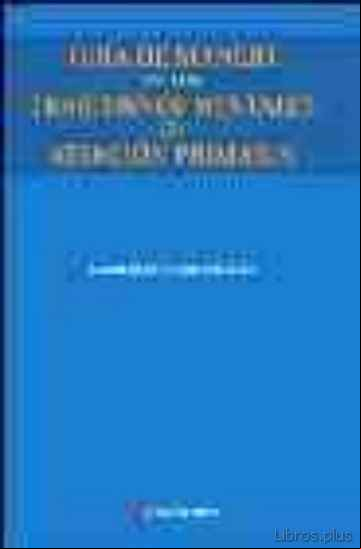 Descargar gratis ebook GUIA DE MANEJO DE LOS TRASTORNOS MENTALES EN ATENCION PRIMARIA en epub