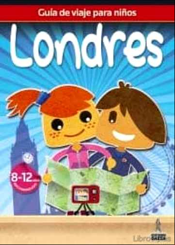 Descargar ebook GUIA DE VIAJES PARA NIÑOS LONDRES 2012 (8-12 AÑOS)