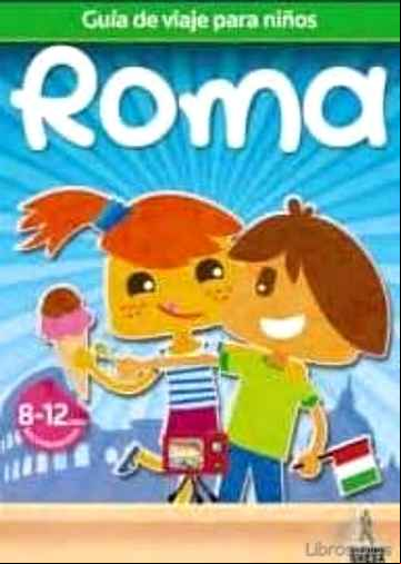 Descargar ebook GUIA DE VIAJES PARA NIÑOS ROMA (GUIA AZUL 2010)