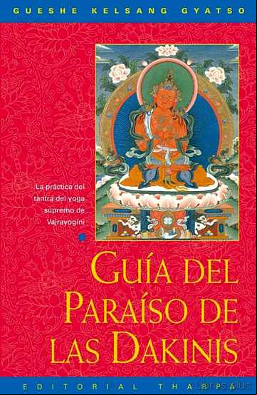 Descargar gratis ebook GUIA DEL PARAISO DE LAS DAKINIS: LA PRACTICA DEL TANTRA DEL YOGA SUPREMO DE VAJRAYOGINI en epub