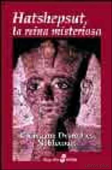 Descargar ebook HATSHEPSUT: LA REINA MISTERIOSA  (4ª ED)