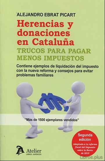 Descargar gratis ebook HERENCIAS Y DONACIONES EN CATALUÑA: TRUCOS PARA PAGAR MENOS IMPUESTOS (2ª ED.) en epub