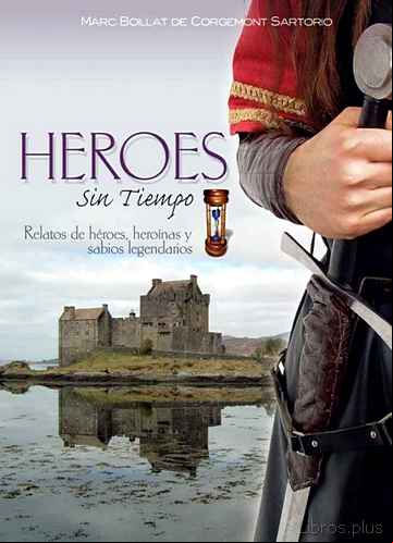 Descargar ebook HEROES SIN TIEMPO: RELATOS DE HEROES, HEROINAS
