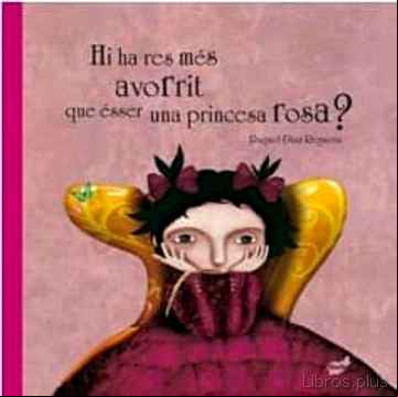 Descargar gratis ebook HI HA RES MES AVORRIT QUE ESSER UNA PRINCESA ROSA? en epub