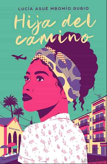Descargar gratis ebook HIJA DEL CAMINO en epub